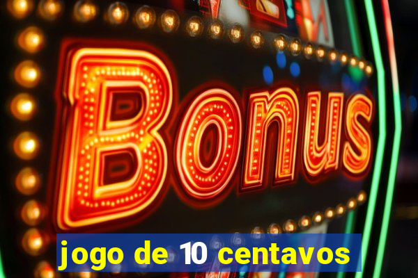 jogo de 10 centavos